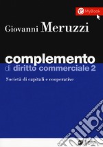 Complemento di diritto commerciale. Con Contenuto digitale per download e accesso on line. Vol. 2: Società di capitali e cooperative libro