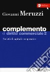 Complemento di diritto commerciale. Con Contenuto digitale per download e accesso on line. Vol. 2: Società di capitali e cooperative libro