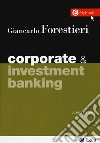 Corporate & investment banking. Con Contenuto digitale per download e accesso on line libro