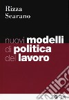 Nuovi modelli di politica del lavoro libro