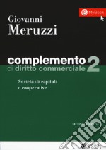 Complemento di diritto commerciale. Vol. 2: Società di capitali e cooperative libro