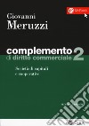 Complemento di diritto commerciale. Vol. 2: Società di capitali e cooperative libro di Meruzzi Giovanni