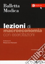 Lezioni di macroeconomia. Con esercitazioni. Con Contenuto digitale per download e accesso on line libro