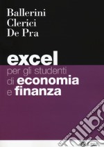 Excel per gli studenti di economia e finanza. Con Contenuto digitale per download e accesso on line