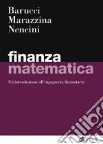 Finanza matematica. Un'introduzione all'ingegneria finanziaria libro