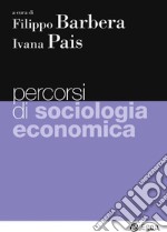 Percorsi di sociologia economica libro