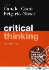 Critical thinking. Con Contenuto digitale per accesso on line libro di Canale D. (cur.) Ciuni R. (cur.) Frigerio A. (cur.)