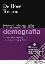 Introduzione alla demografia. Analisi e interpretazione delle dinamiche di popolazione libro