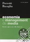 Economia e management dei media libro