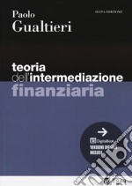 Teoria dell'intermediazione finanziaria. Con e-book libro