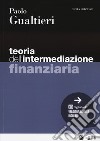 Teoria dell'intermediazione finanziaria. Con e-book libro