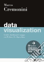 Data visualization. Grafici, dashboard e mappe con Python, R e Open Data. Con Digitabook