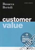 Customer value. Con DigitaBook libro