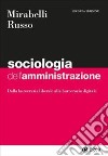 Sociologia dell'amministrazione. Dalla burocrazia liberale alla burocrazia digitale libro