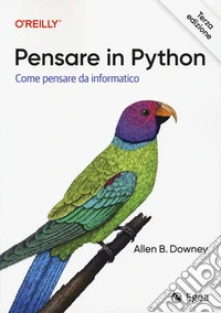 Pensare in Python. Come pensare da informatico