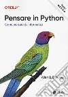 Pensare in Python. Come pensare da informatico libro