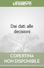 Dai dati alle decisioni libro