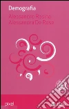 Demografia. Con aggiornamento online libro di Rosina Alessandro De Rose Alessandra