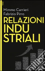 Relazioni industriali. Con aggiornamento online. Con e-book libro