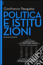 Politica e istituzioni. Con aggiornamento online. Con e-book libro