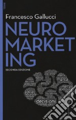 Neuromarketing. Con aggiornamento online. Con e-book libro