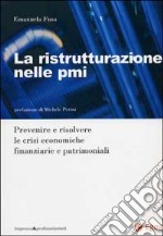 La ristrutturazione nelle PMI. Prevenire e risolvere le crisi economiche finanziarie libro