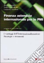 Finanza aziendale internazionale per le PMI. I vantaggi dell'internazionalizzazione. Strategie e strumenti