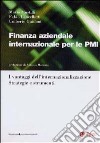 Finanza aziendale internazionale per le PMI. I vantaggi dell'internazionalizzazione. Strategie e strumenti libro