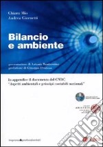 Bilancio e ambiente. In appendice il documento del CNDC «Aspetti ambientali e principi contabili nazionali» libro