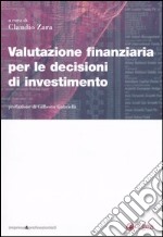 Valutazione finanziaria per le decisioni di investimento libro