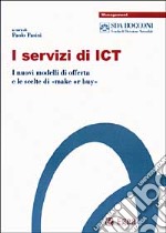 I servizi di ICT. I nuovi modelli di offerta e le scelte di «make or buy»