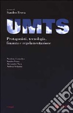 UMTS. Protagonisti, tecnologia, finanza e regolamentazione libro