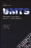 UMTS. Protagonisti, tecnologia, finanza e regolamentazione libro