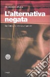 L'alternativa negata. La donna, la scienza, il potere libro