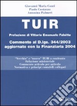 TUIR. Commento al D.Lgs. 344/2003 aggiornato con la finanziaria 2004 libro