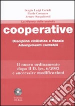 Cooperative. Disciplina civilistica e fiscale, adempimenti contabili. Con CD-ROM