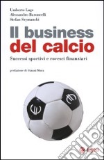 Il business del calcio. Successi sportivi e rovesci finanziari