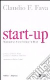 Start-up. Manuale per nuovi imprenditori libro