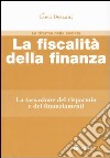 La fiscalità della finanza. La tassazione del risparmio e dei finanziamenti libro