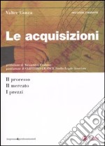 Le acquisizioni. Il processo, il mercato, i prezzi. Con CD-ROM libro