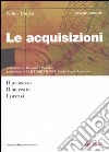 Le acquisizioni. Il processo, il mercato, i prezzi. Con CD-ROM libro