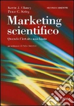 Marketing scientifico. Quando l'intuito non basta libro