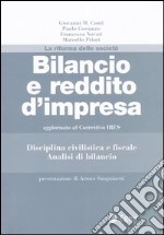 Bilancio e reddito d'impresa. Aggiornato al correttivo IRES. Disciplina civilistica e fiscale. Analisi di bilancio libro