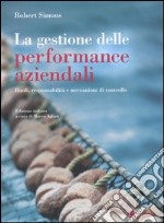 La gestione delle performance aziendali. Ruoli, responsabilità e meccanismi di controllo