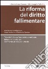 La Riforma del diritto fallimentare. «Vecchia» e «nuova» normativa a confronto. Relazione ministeriale. Commento articolo per articolo libro