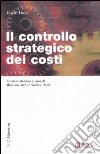 Il controllo strategico dei costi libro