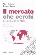 Il mercato che cerchi. La soluzione 86 per cento libro