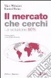 Il mercato che cerchi. La soluzione 86 per cento libro