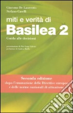 Miti e verità di Basilea 2. Guida alle decisioni libro