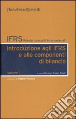 IFRS. Principi contabili internazionali. Vol. 1: Introduzione agli IFRS e alle componenti di bilancio libro